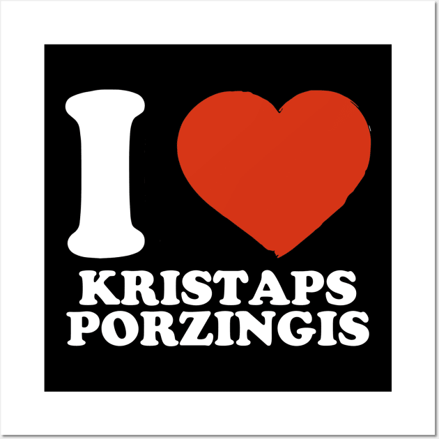 Graphic I Love Kristaps Personalized Name Sports Wall Art by Cierra Bauch